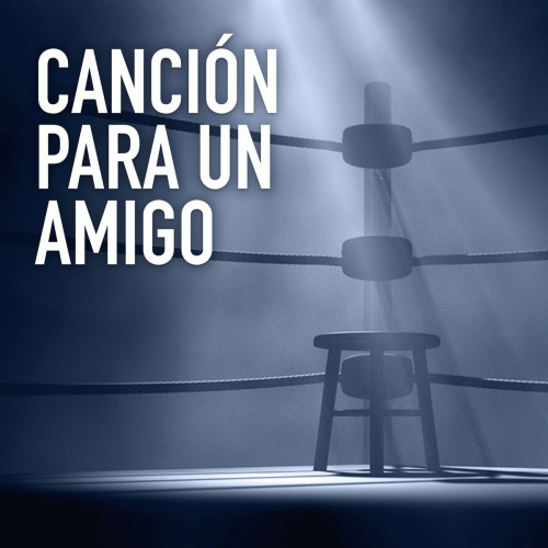 Guasones : Canción para un Amigo